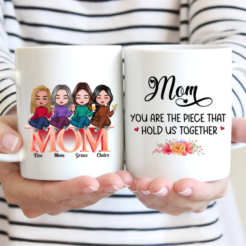 Family - Mom You Are The Piece That Hold Us Together - Personalized Mug