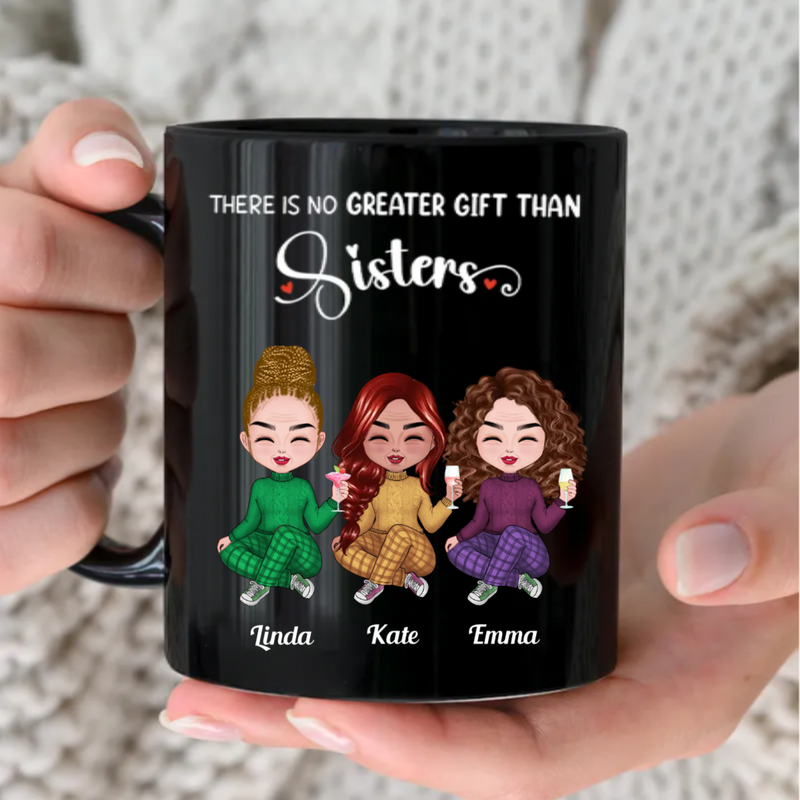 Sisters - There Is No Greater Gift Than Sisters - Personalized Black Mug