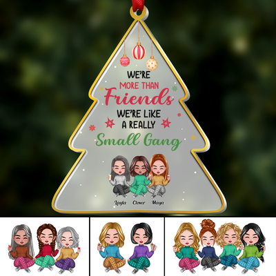 Besties - We're More Than Friends We're Like A Really Small Gang - Personalized Christmas Ornament (Ver 2) - Makezbright Gifts