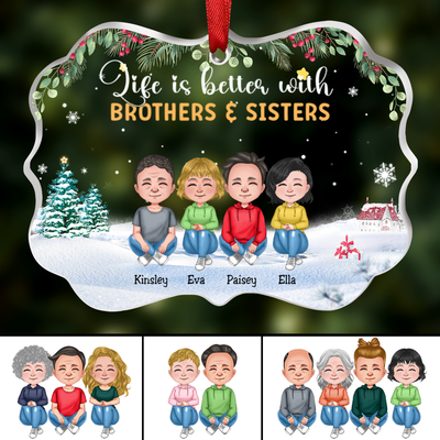 Family - Life Is Better With Brothers & Sisters - Personalized Transparent Ornament (Ver 2) - Makezbright Gifts
