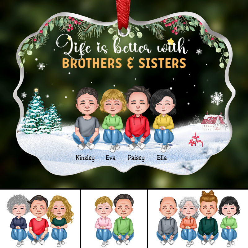 Family - Life Is Better With Brothers & Sisters - Personalized Transparent Ornament (Ver 2)