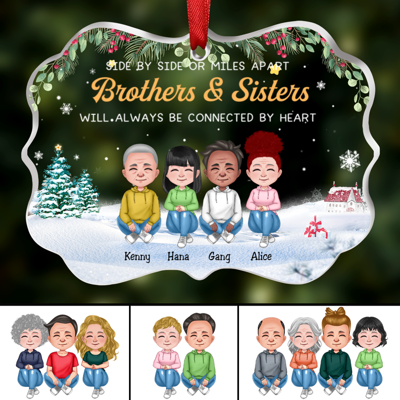 Family - Side By Side Or Miles Apart Brothers & Sisters Will ALways Be Connected By Heart - Personalized Transparent Ornament (Ver 2)