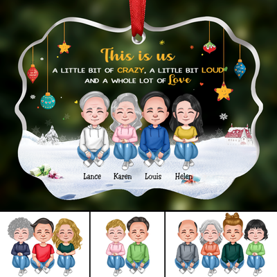 Family - This is Us, A Little Bit Of Crazy, A Little Bit Loud, And A Whole Lot Of Love - Personalized Acrylic Ornament - Makezbright Gifts